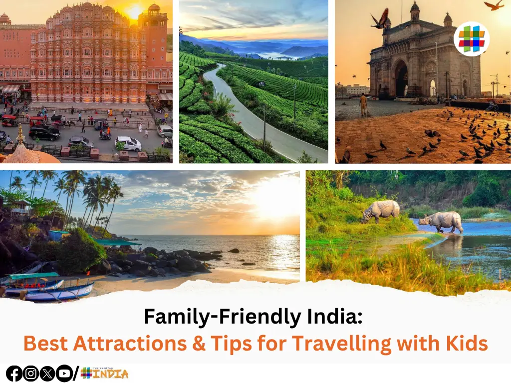 Family-Friendly India: Best Attractions & Tips for Travelling with Kids