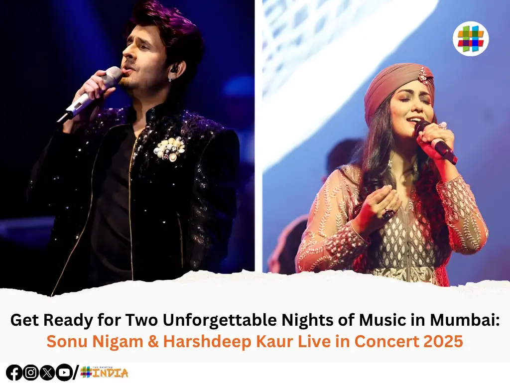 Get Ready for Two Unforgettable Nights of Music in Mumbai: Sonu Nigam and Harshdeep Kaur Live in Concert 2025
