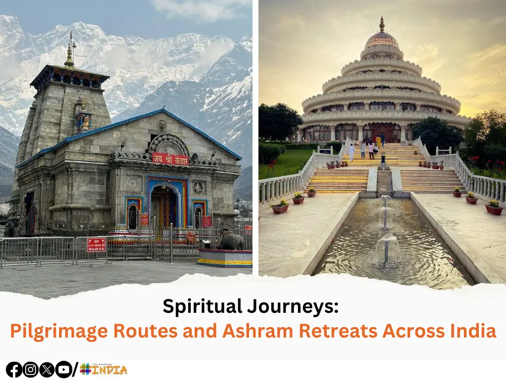 Spiritual Journeys: Pilgrimage Routes and Ashram Retreats Across India