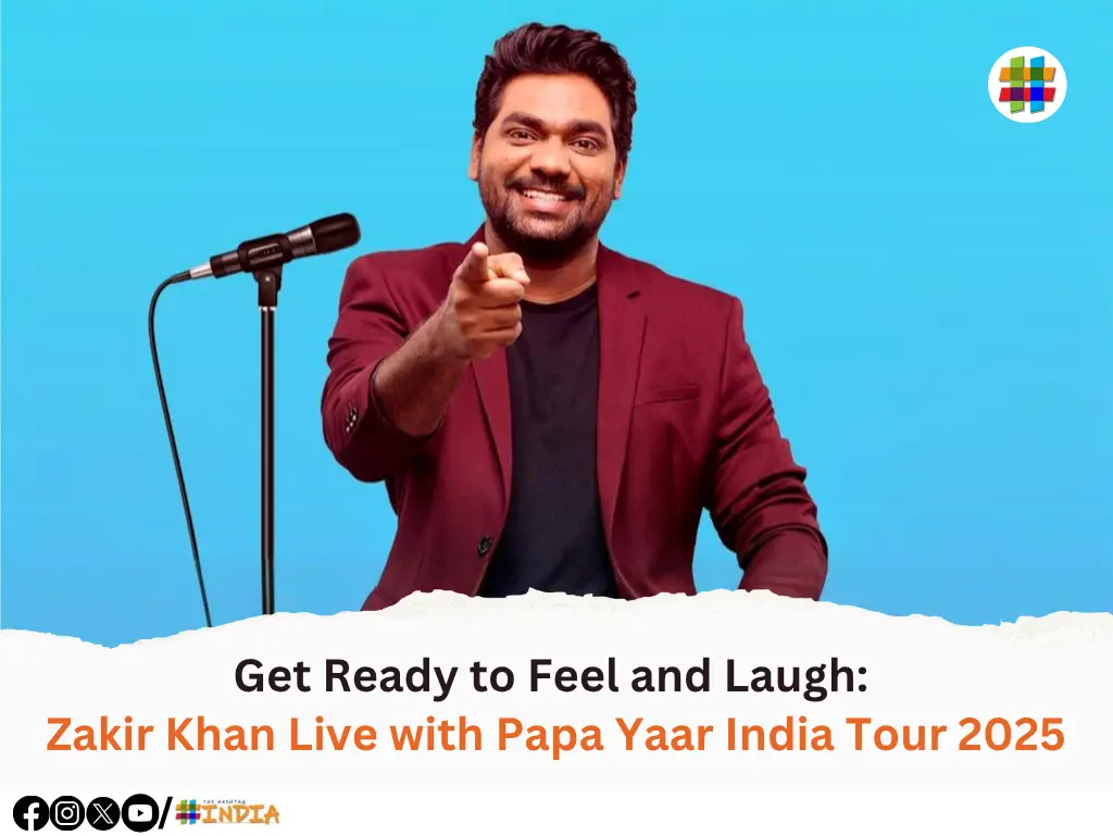 Get Ready to Feel and Laugh: Zakir Khan Live with Papa Yaar India Tour 2025