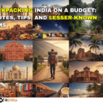 Backpacking India on a Budget Routes, Tips, and Lesser-Known Gems