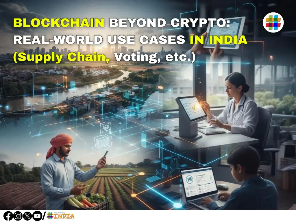 Blockchain Beyond Crypto: Real-World Use Cases in India (Supply Chain, Voting, etc.)