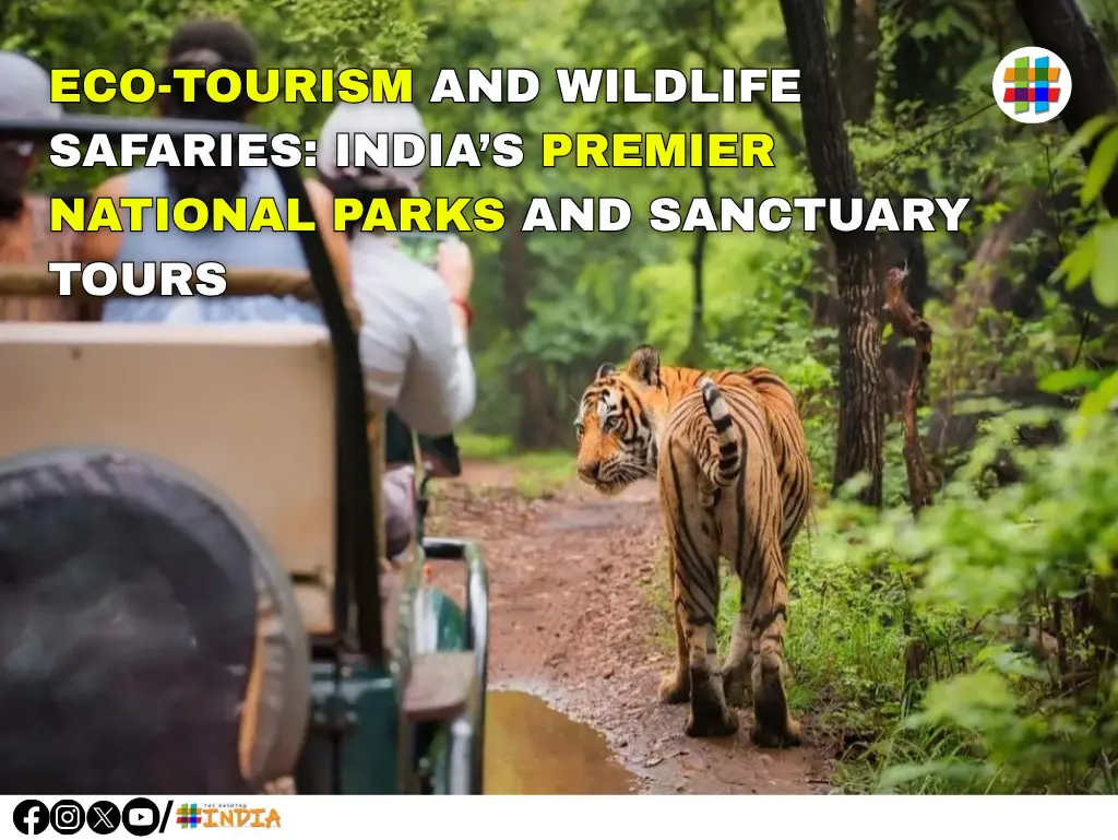 Eco-Tourism & Wildlife Safaris India’s Premier National Parks and Sanctuary Tours