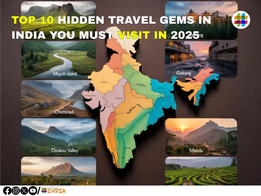Top 10 Hidden Travel Gems in India You Must Visit in 2025