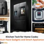 Kitchen Tech for Home Cooks Must-Have Gadgets and Smart Appliances