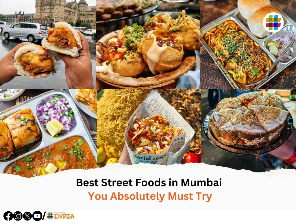 Best Street Foods in Mumbai You Absolutely Must Try