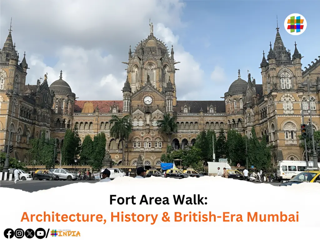 Fort Area Walk: Architecture, History & British-Era Mumbai