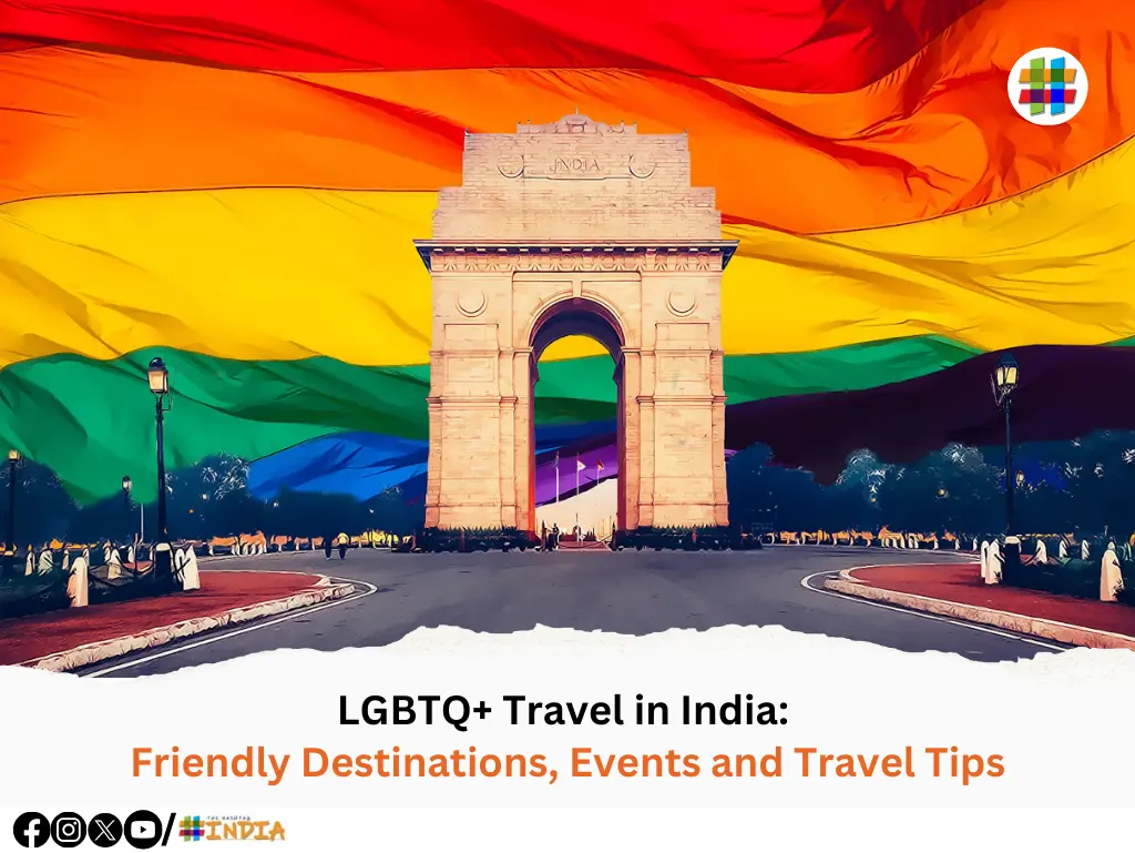 LGBTQ+ Travel in India: Friendly Destinations, Events and Travel Tips