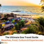 The Ultimate Goa Travel Guide (Beaches, Food, Culture & Experiences)