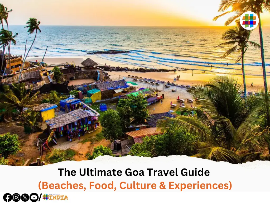 The Ultimate Goa Travel Guide (Beaches, Food, Culture & Experiences)