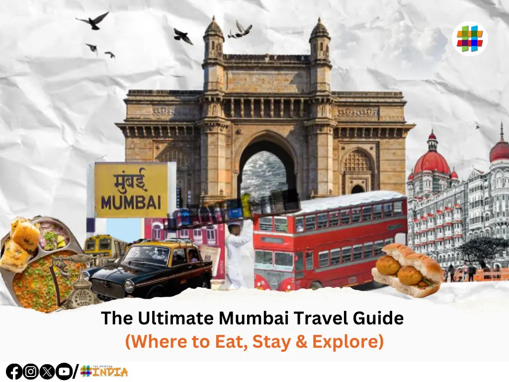 The Ultimate Mumbai Travel Guide (Where to Eat, Stay & Explore)