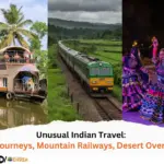 Unusual Indian Travel Boat Journeys, Mountain Railways, Desert Overnights
