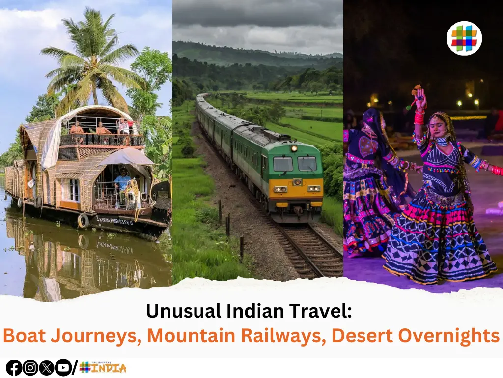Unusual Indian Travel Boat Journeys, Mountain Railways, Desert Overnights