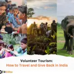 Volunteer Tourism How to Travel and Give Back in India
