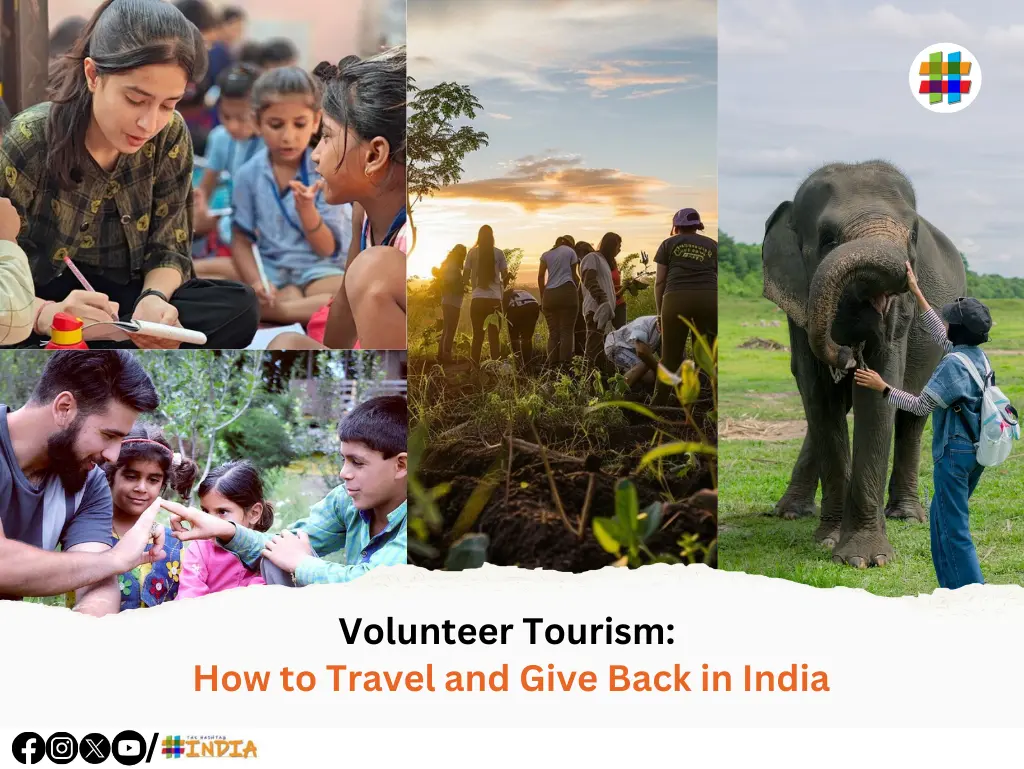 Volunteer Tourism How to Travel and Give Back in India