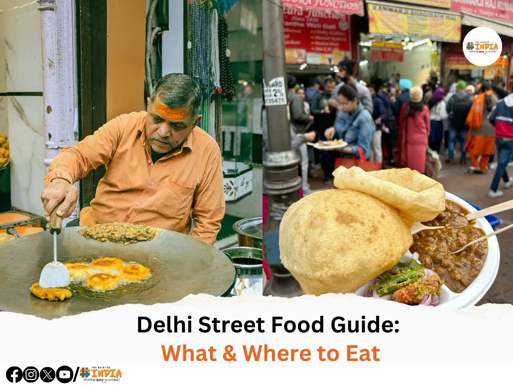 Delhi Street Food Guide What & Where to Eat