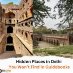 Hidden Places in Delhi You Won’t Find in Guidebooks