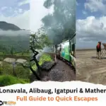 Lonavala, Alibaug, Igatpuri & Matheran Full Guide to Quick Escapes