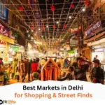 Best Markets in Delhi for Shopping & Street Finds