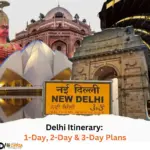 Delhi Itinerary 1-Day, 2-Day & 3-Day Plans