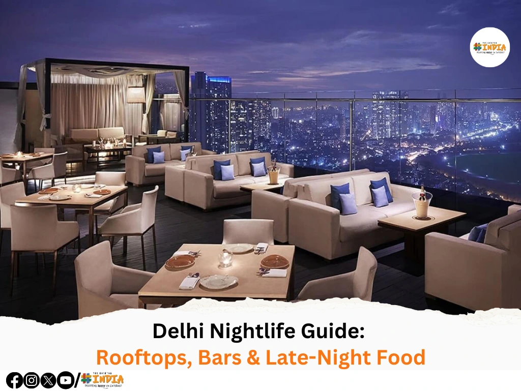 Delhi Nightlife Guide Rooftops, Bars & Late-Night Food