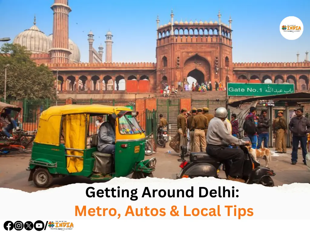 Getting Around Delhi Metro, Autos & Local Tips