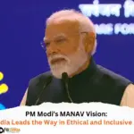 PM Modi’s MANAV Vision India Leads the Way in Ethical and Inclusive AI