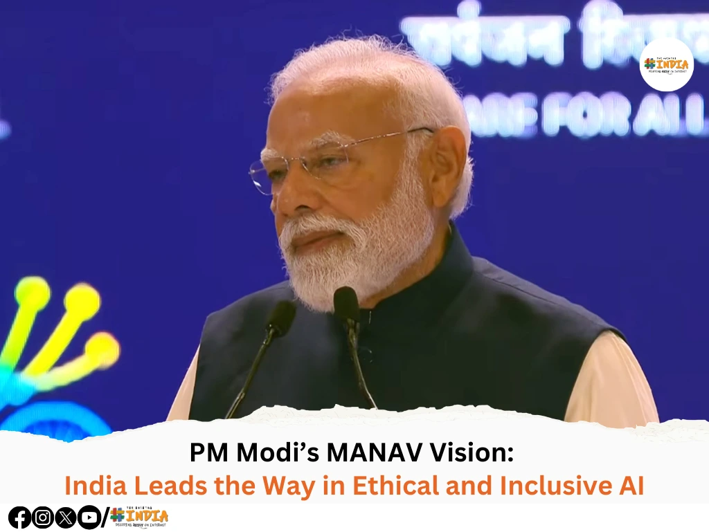 PM Modi’s MANAV Vision India Leads the Way in Ethical and Inclusive AI