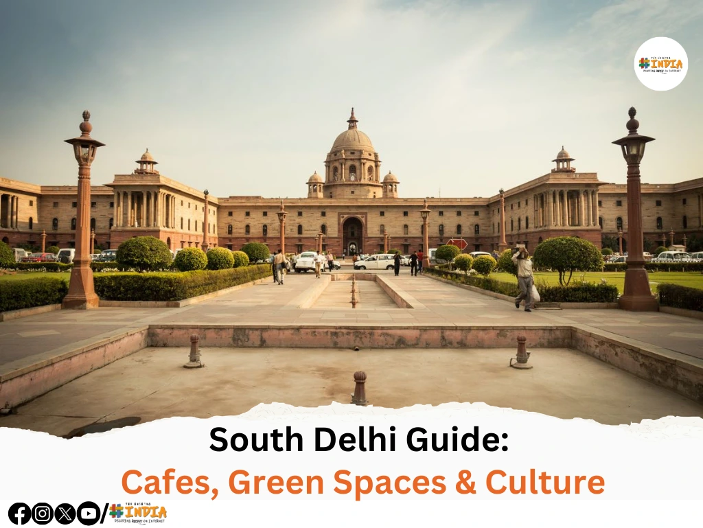 South Delhi Guide Cafes, Green Spaces & Culture