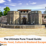 The Ultimate Pune Travel Guide (Places, Food, Culture & Weekend Escapes)