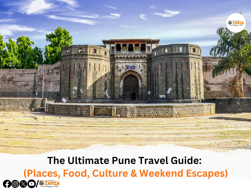 The Ultimate Pune Travel Guide (Places, Food, Culture & Weekend Escapes)