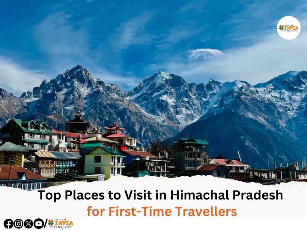 Top Places to Visit in Himachal Pradesh for First-Time Travelers