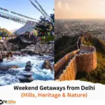 Weekend Getaways from Delhi (Hills, Heritage & Nature)