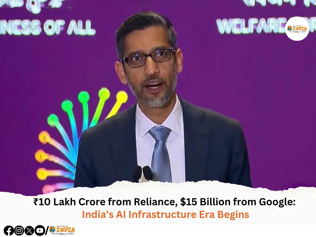 ₹10 Lakh Crore from Reliance, 15 Billion from Google India’s AI Infrastructure Era Begins