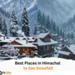Best Places in Himachal to See Snowfall