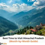 Best Time to Visit Himachal Pradesh (Month-by-Month Guide)