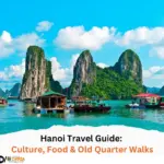 Hanoi Travel Guide Culture, Food & Old Quarter Walks