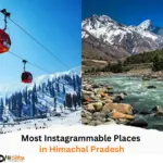 Most Instagrammable Places in Himachal Pradesh