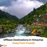 Offbeat Destinations in Himachal Away from Crowds