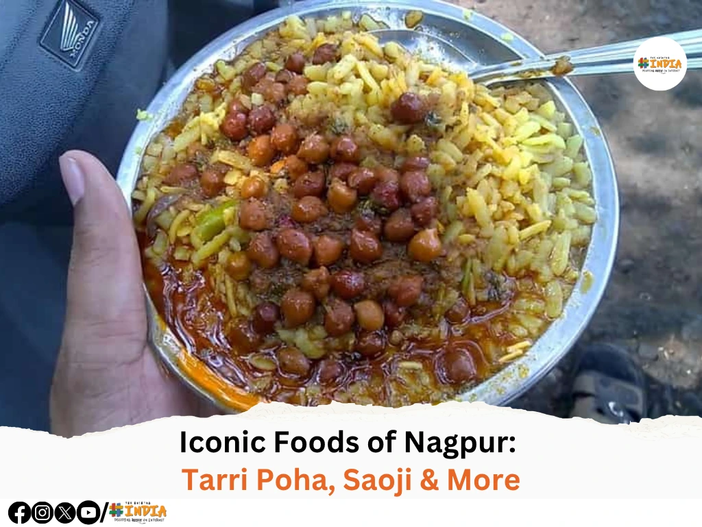 Iconic Foods of Nagpur Tarri Poha, Saoji & More