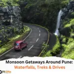 Monsoon Getaways Around Pune Waterfalls, Treks & Drives