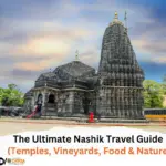 The Ultimate Nashik Travel Guide (Temples, Vineyards, Food & Nature)