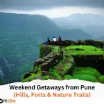 Weekend Getaways from Pune (Hills, Forts & Nature Trails)