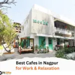 Best Cafes in Nagpur for Work & Relaxation