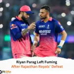 Riyan Parag Left Fuming After Rajasthan Royals’ Defeat