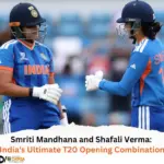 Smriti Mandhana and Shafali Verma Indias Ultimate T20 Opening Combination