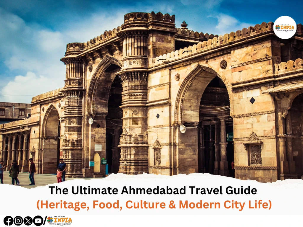 The Ultimate Ahmedabad Travel Guide (Heritage, Food, Culture & Modern City Life)
