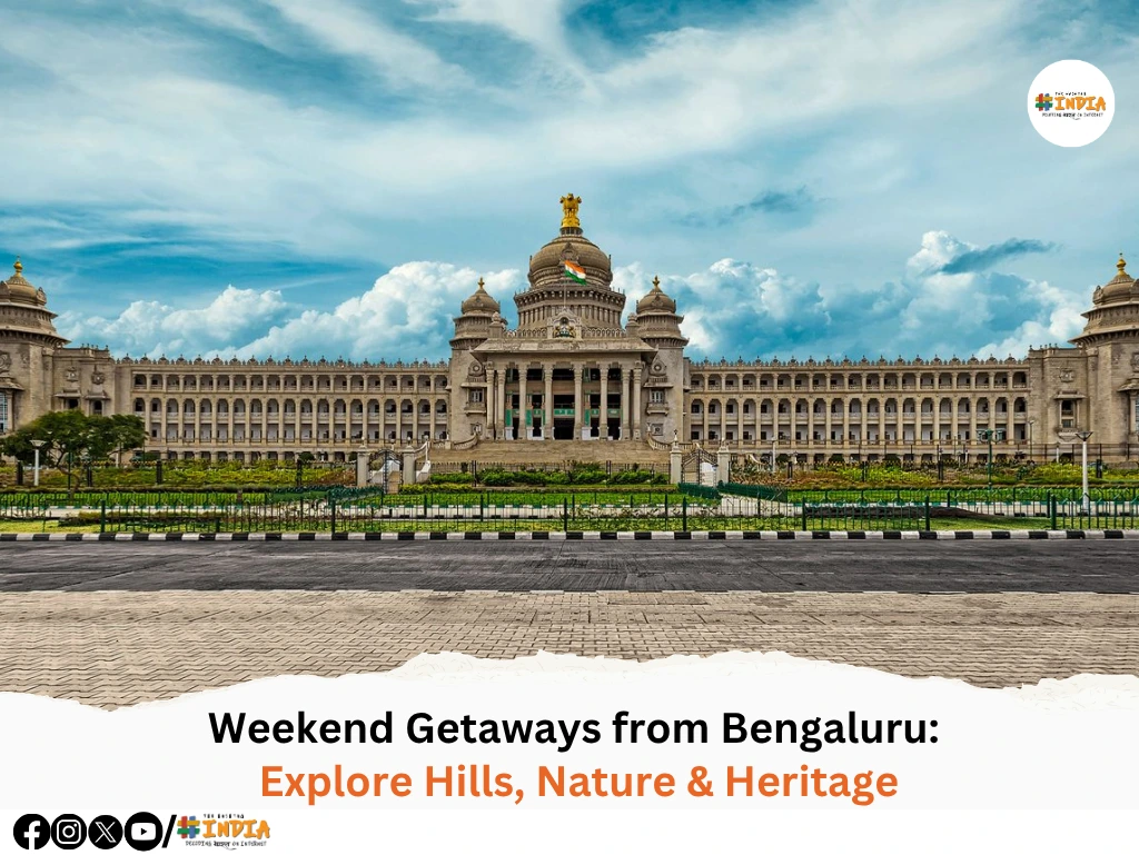 Weekend Getaways from Bengaluru Explore Hills, Nature & Heritage